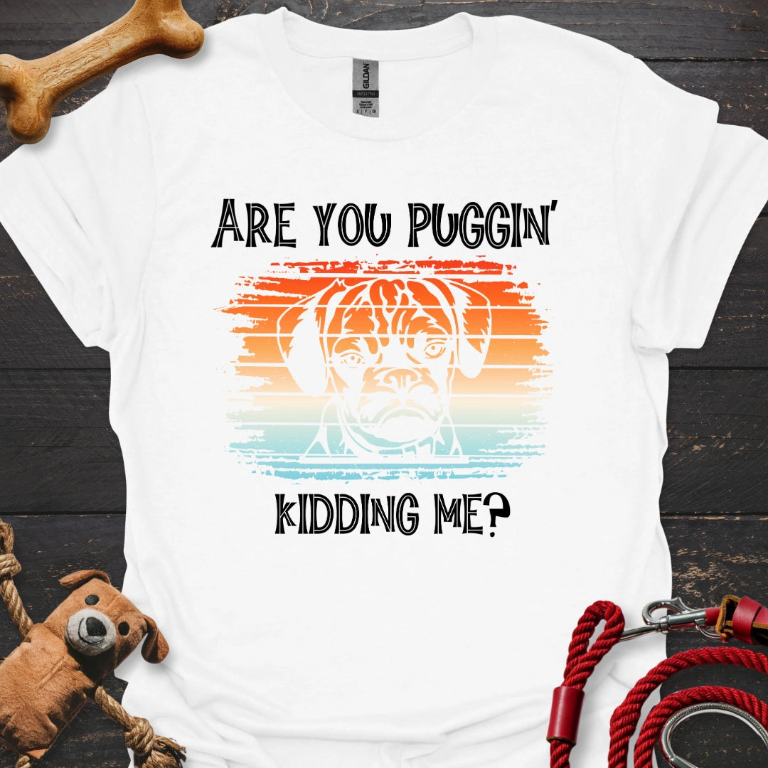 Are you puggin' kidding me?