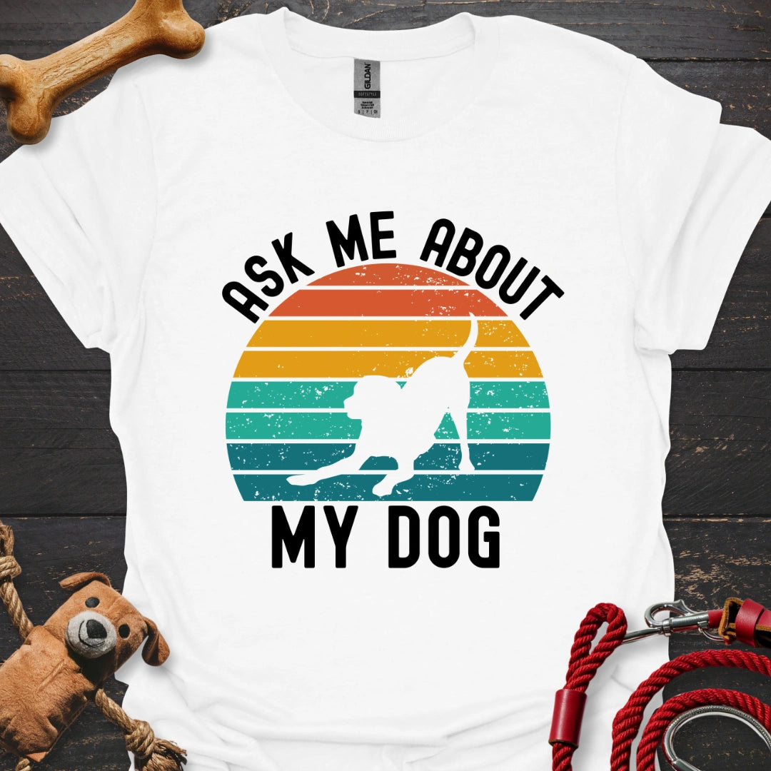 Ask me about my dog - Retro Sunset