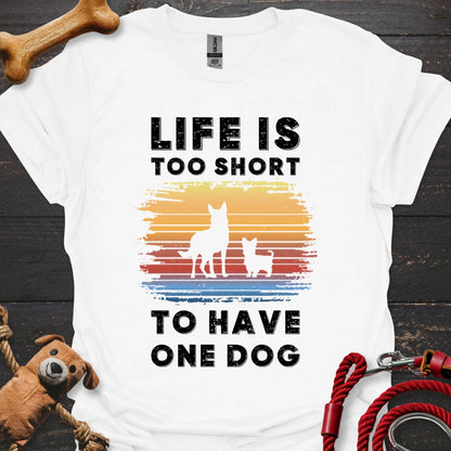 Life is too short to have one dog