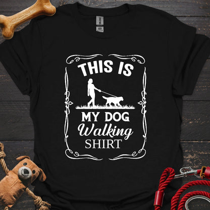 This is my Dog Walking Shirt - Framed