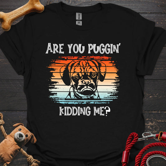 Are you puggin' kidding me?