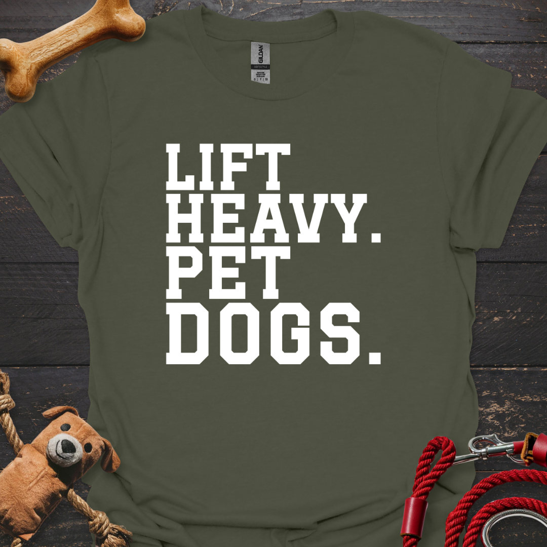 Lift Heavy. Pet Dogs.