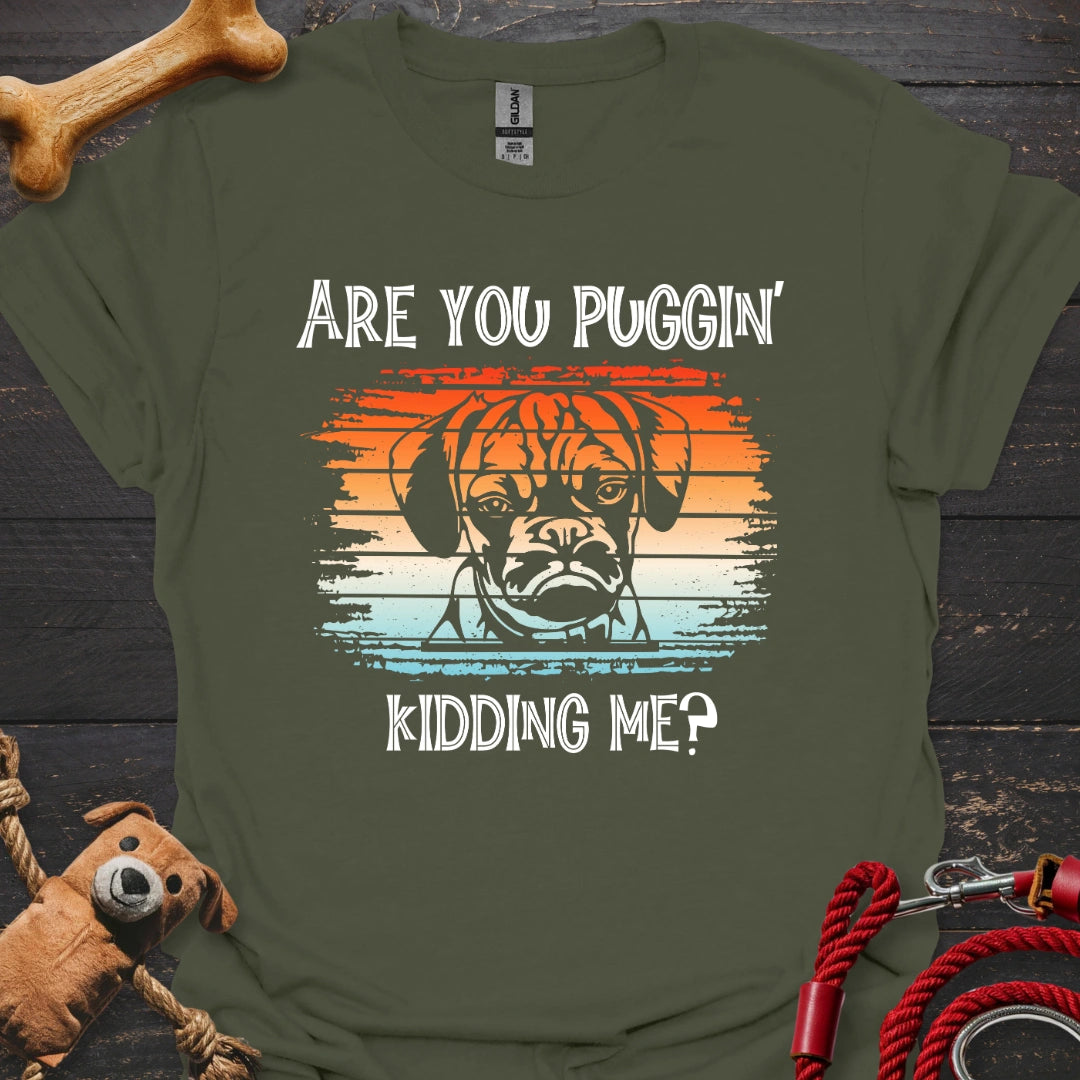 Are you puggin' kidding me?