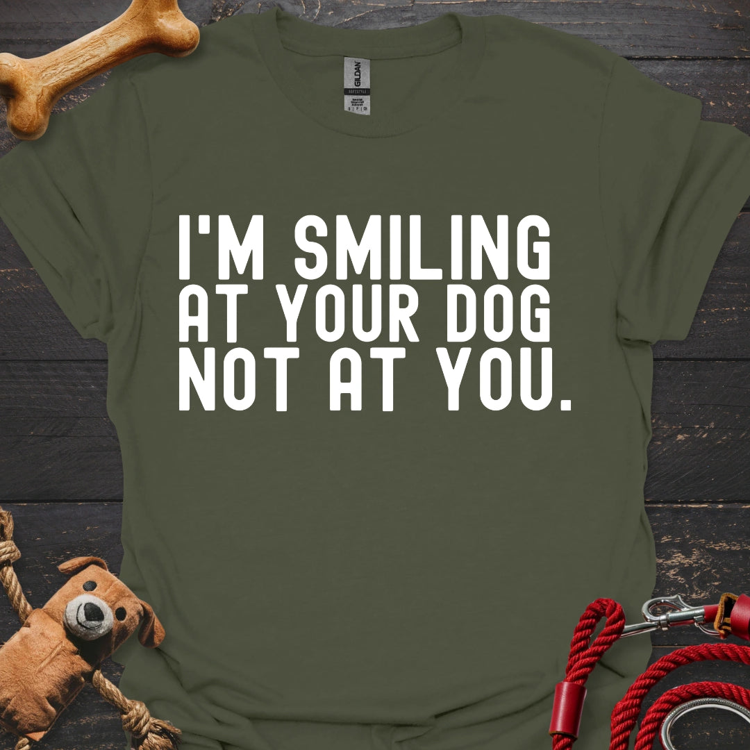 I'm smiling at your dog not at you