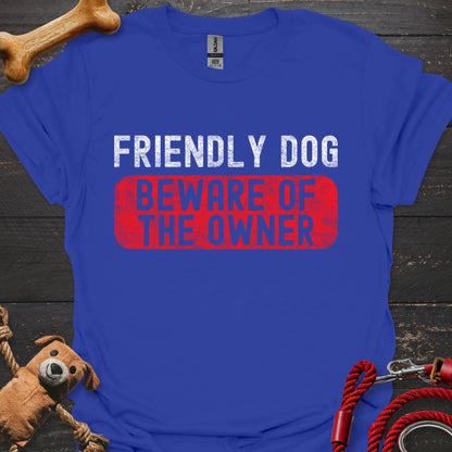 Friendly Dog - Beware of the Owner