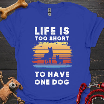 Life is too short to have one dog