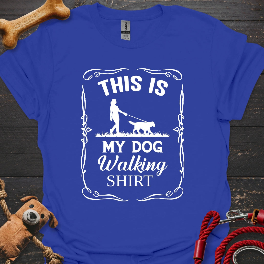 This is my Dog Walking Shirt - Framed