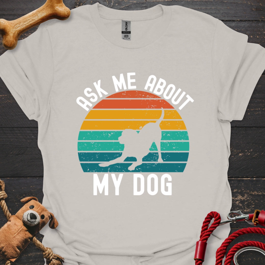 Ask me about my dog - Retro Sunset