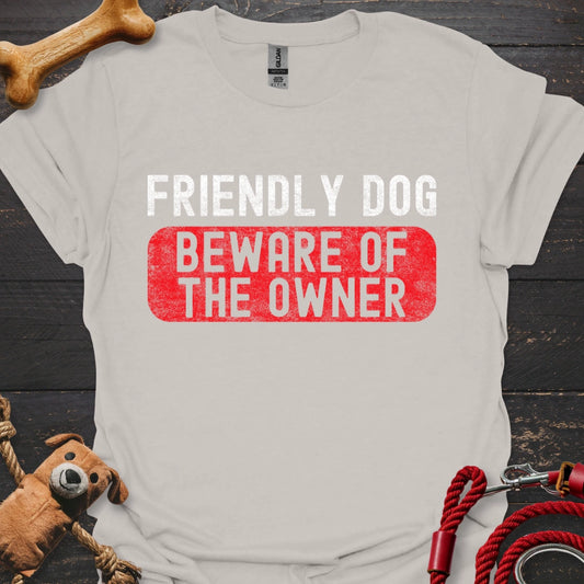 Friendly Dog - Beware of the Owner