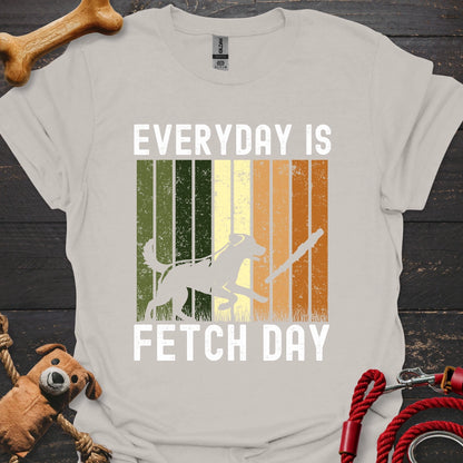 Everday is Fetch Day