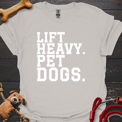 Lift Heavy. Pet Dogs.