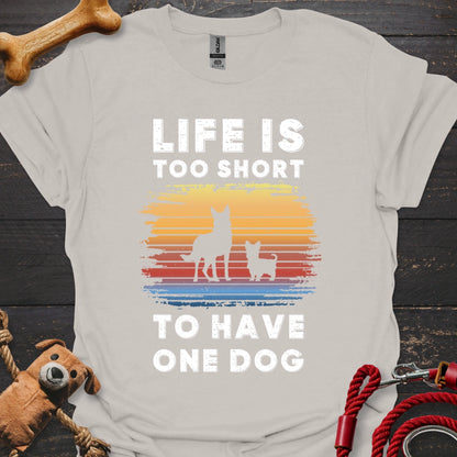 Life is too short to have one dog