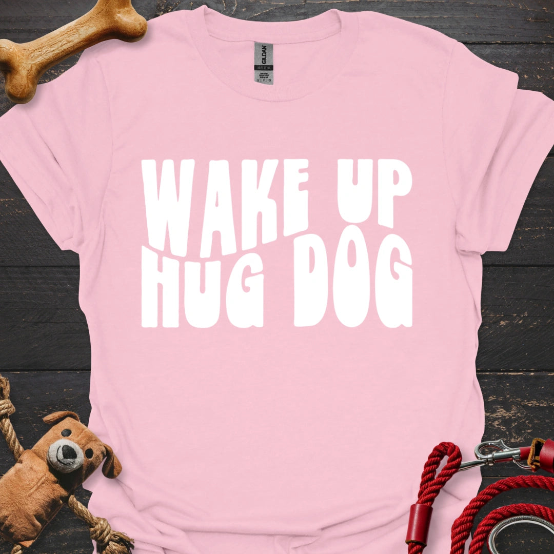 Wake Up - Hug Dog