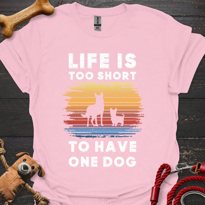 Life is too short to have one dog