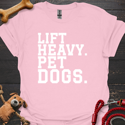 Lift Heavy. Pet Dogs.